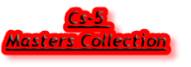 Cs-5 
Masters Collection